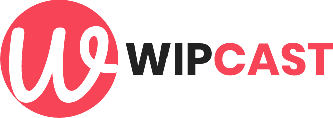 WipCast
